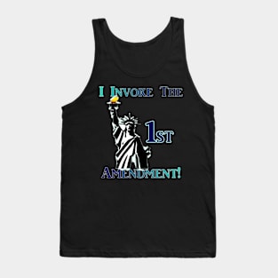 I Invoke the 1st Amendment! Tank Top